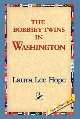 The Bobbsey Twins in Washington by Laura Lee Hope