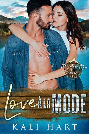 Love à la Mode: A Small Town Mountain Man Romance by Kali Hart, Kali Hart