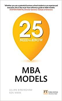25 Need-to-Know MBA Models by Julian Birkinshaw, Ken Mark