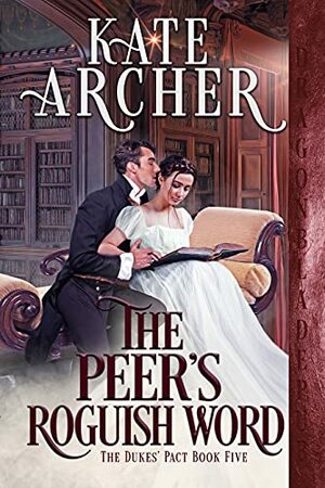 The Peer's Roguish Whisper by Kate Archer