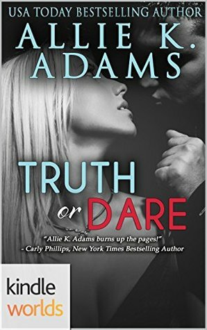 Truth or Dare by Allie K. Adams