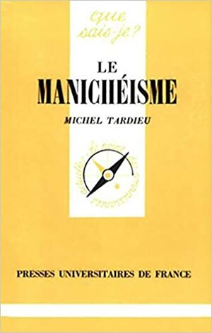 Le manichéisme by Michel Tardieu