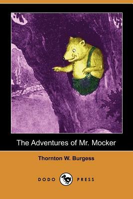 The Adventures of Mr. Mocker (Dodo Press) by Thornton W. Burgess