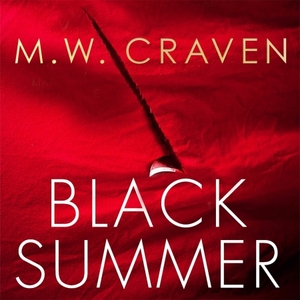 Black Summer by M.W. Craven