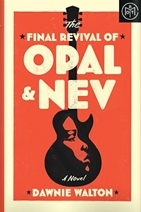 The Final Revival of Opal & Nev by Dawnie Walton