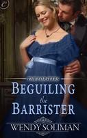 Beguiling the Barrister by Wendy Soliman