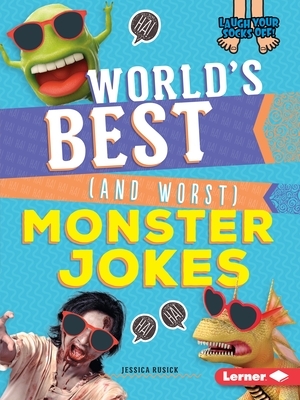 World's Best (and Worst) Monster Jokes by Jessica Rusick