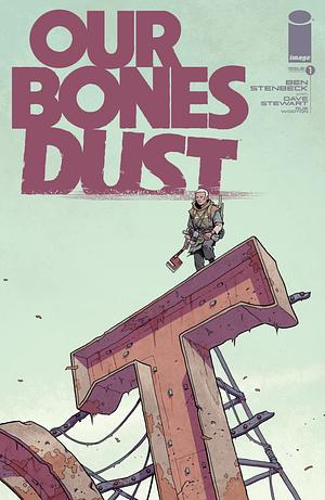 Our Bones Dust #1 by Ben Stenbeck