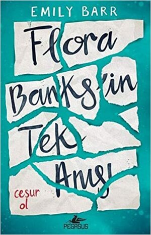 Flora Banks'in Tek Anısı by Emily Barr