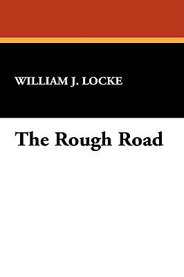 The Rough Road by William John Locke