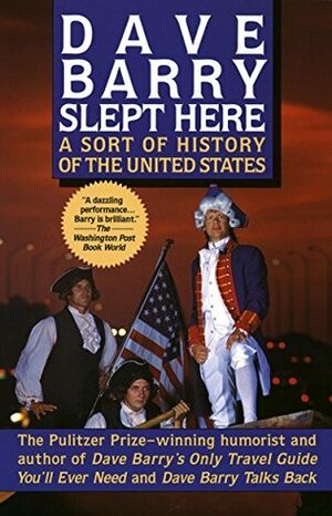 Dave Barry Slept Here: A Sort of History of the United States by Dave Barry