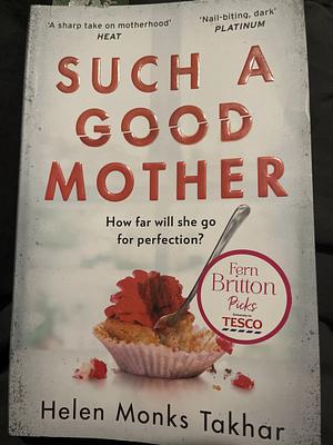 Such a Good Mother by Helen Monks Takhar