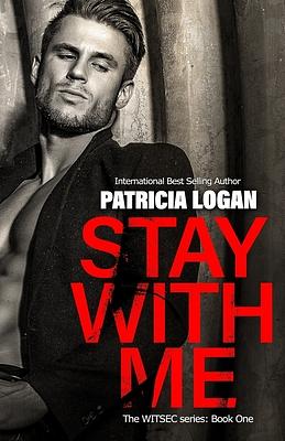 Stay with Me by Patricia Logan