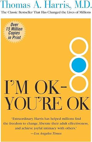 I'm OK- You're OK by Thomas A. Harris