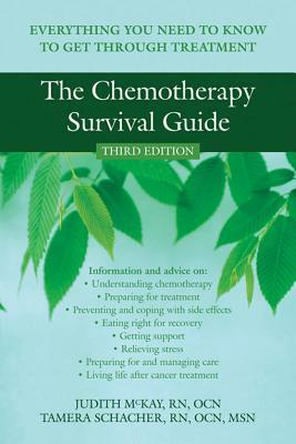 The Chemotherapy Survival Guide: Everything You Need to Know to Get Through Treatment by Tammy Schacher, Judith McKay