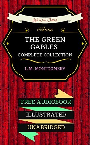 Anne: The Green Gables Complete Collection by L.M. Montgomery