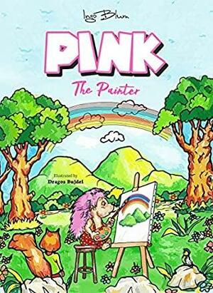 Pink The Painter (The Adventures Of Pink The Hedgehog Book 1) by Ingo Blum