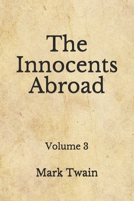 The Innocents Abroad: Volume 3: (Aberdeen Classics Collection) by Mark Twain, Aberdeen Press