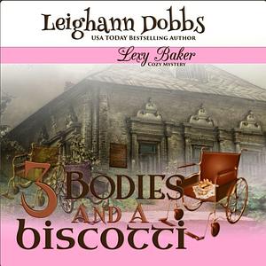 3 Bodies and a Biscotti by Leighann Dobbs