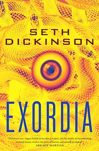 Exordia by Seth Dickinson