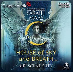 House of Sky and Breath Dramatized  by Sarah J. Maas