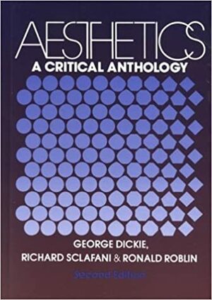 Aesthetics: A Critical Anthology by R.J. Sclafani, George Dickie