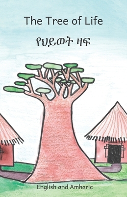 The Tree of Life: Amazing Baobab Trees in Amharic and English by Ready Set Go Books