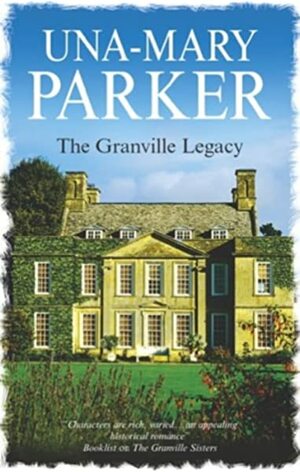 The Granville Legacy by Una-Mary Parker