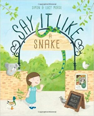 Say it Like a Snake by Simon Morse, Lucy Morse