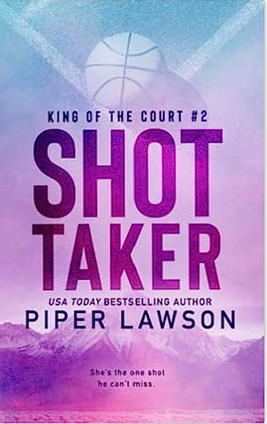 Shot Taker by Piper Lawson