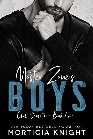 Master Zane's boys by Morticia Knight