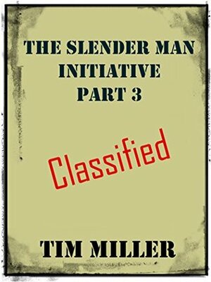 The Slender Man Initiative: Part 3 by Tim Miller