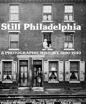 Still Philadelphia by Fredric M. Miller