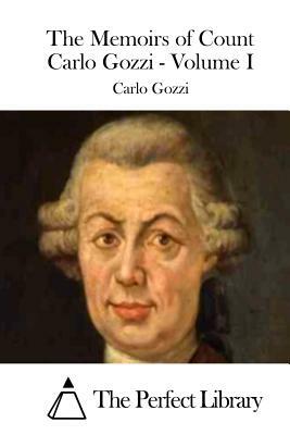The Memoirs of Count Carlo Gozzi - Volume I by Carlo Gozzi