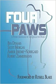 Four Paws: A Poetry Anthology by The Quillective Project by Russell Blake, Amber Jerome~Norrgard, Scott Morgan, Robert Zimmermann, Ben Ditmars