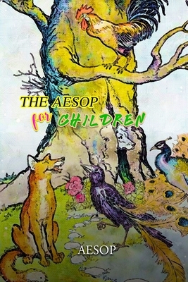 The Aesop for Children: Annotated by Æsop