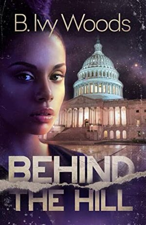 Behind The Hill by B. Ivy Woods