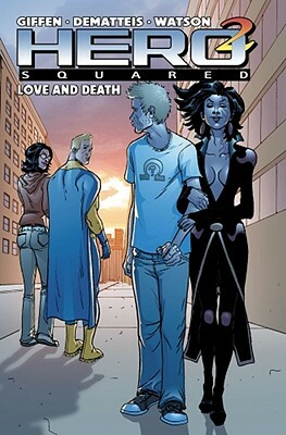 Hero Squared Vol. 3: Love and Death by Keith Giffen, J. M. Dematteis