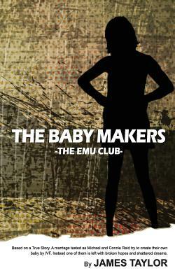 The Baby Makers: The Emu Club by James Taylor