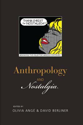 Anthropology and Nostalgia by 