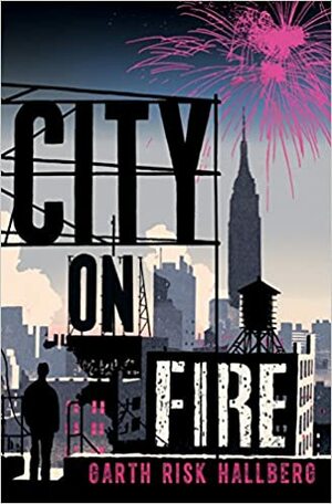 City on Fire by Garth Risk Hallberg