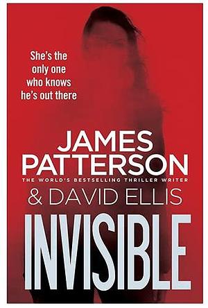 Invisible: James Patterson by James Patterson, James Patterson