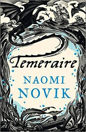 Temeraire by Naomi Novik