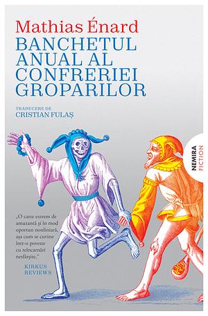 Banchetul anual al confreriei groparilor by Mathias Énard