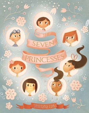 The Seven Princesses by Smiljana Coh