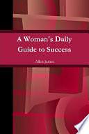 A Woman's Daily Guide to Success - Paperback by Allen James