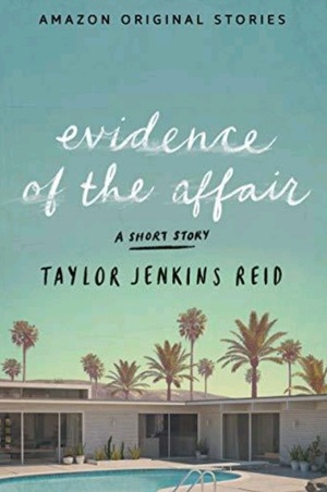 Evidence of the Affair  by Taylor Jenkins Reid