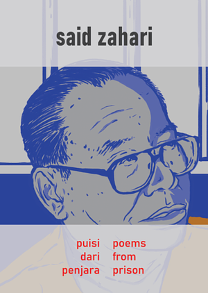 Puisi Dari Penjara / Poems from Prison by Said Zahari