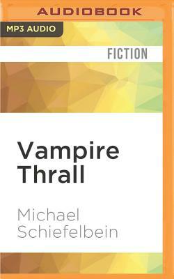Vampire Thrall by Michael Schiefelbein