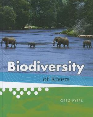 Biodiversity of Rivers by Greg Pyers